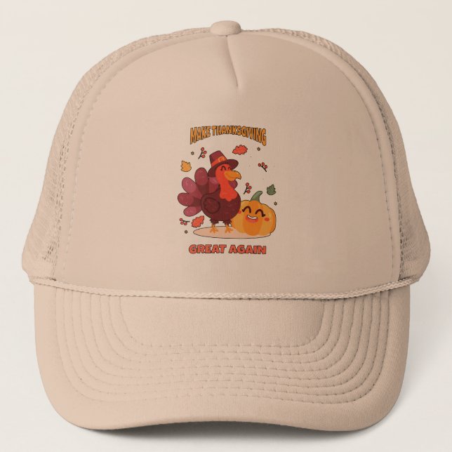 Make Thanksgiving Great Again Trucker Hat (Front)