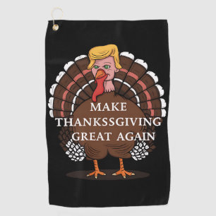 Make Thanksgiving Great Again Trump Turkey 2024  Golf Towel