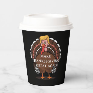 Make Thanksgiving Great Again Trump Turkey 2024  Paper Cups