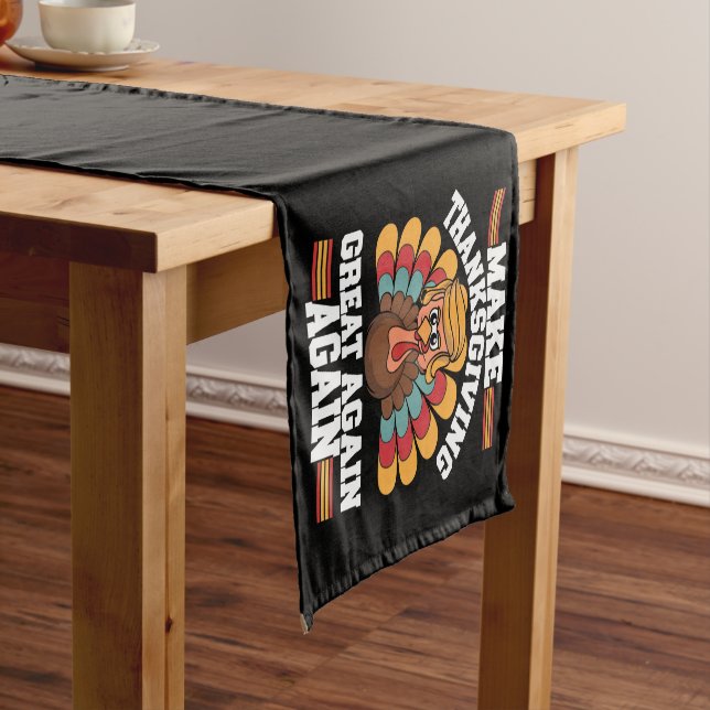 Make Thanksgiving Great Again Trump Turkey 2024 Short Table Runner (In Situ)