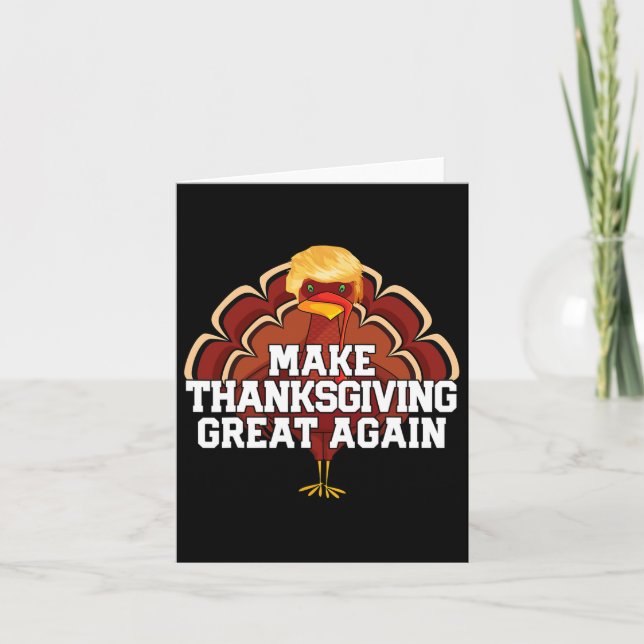 Make Thanksgiving Great Again Trump Turkey Funny 2 Card (Front)