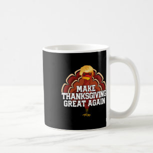 Make Thanksgiving Great Again Trump Turkey Funny 2 Coffee Mug