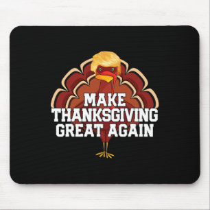 Make Thanksgiving Great Again Trump Turkey Funny 2 Mouse Mat