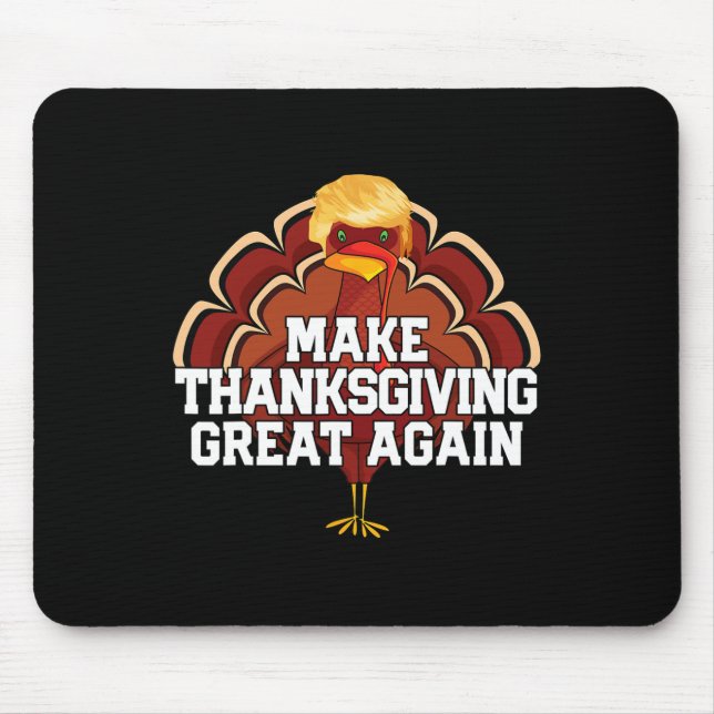 Make Thanksgiving Great Again Trump Turkey Funny 2 Mouse Mat (Front)