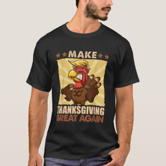 Make Thanksgiving Great Again Trump Turkey Funny 2 T-Shirt