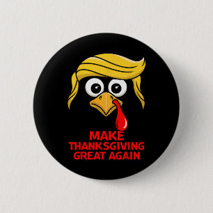 Make Thanksgiving Great Again Trump Turkey Funny 6 Cm Round Badge