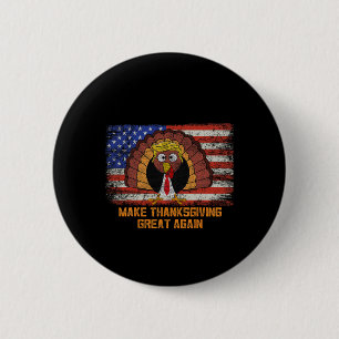 Make Thanksgiving Great Again Trump Turkey Funny  6 Cm Round Badge