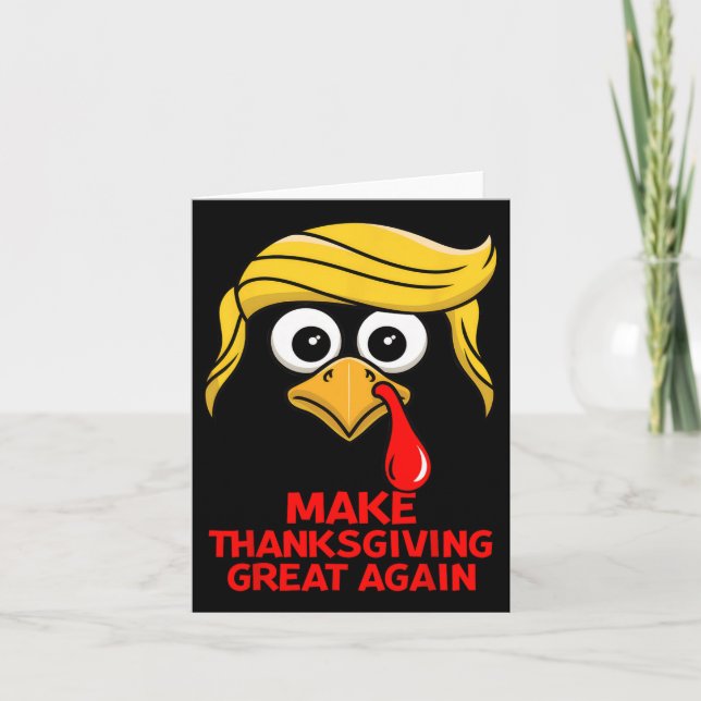 Make Thanksgiving Great Again Trump Turkey Funny  Card (Front)