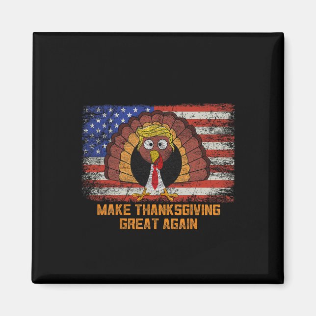 Make Thanksgiving Great Again Trump Turkey Funny  Magnet (Front)