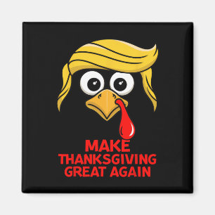 Make Thanksgiving Great Again Trump Turkey Funny Magnet