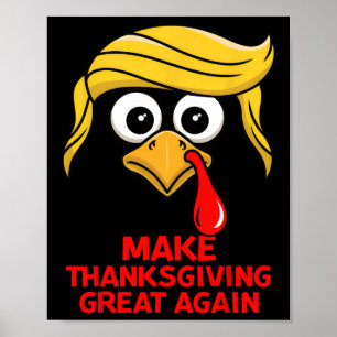 Make Thanksgiving Great Again Trump Turkey Funny  Poster