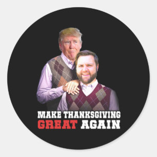 Make Thanksgiving Great Again Trump Vance Brothers Classic Round Sticker