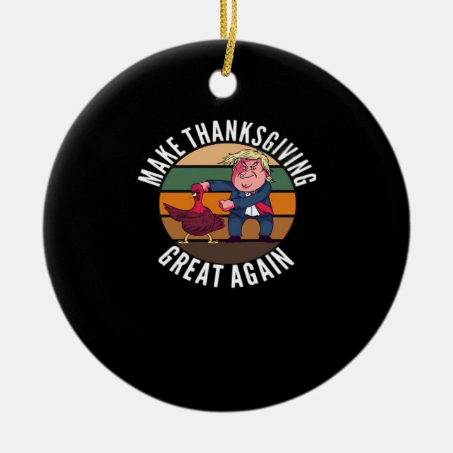 Make Thanksgiving Great Again Trumpkin – Funny Tur Ceramic Tree Decoration (Front)