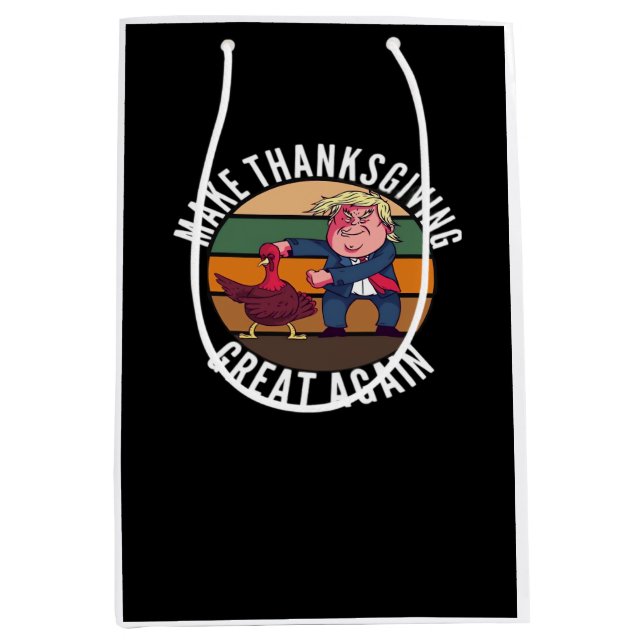 Make Thanksgiving Great Again Trumpkin – Funny Tur Medium Gift Bag (Front)
