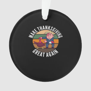 Make Thanksgiving Great Again Trumpkin – Funny Tur Ornament