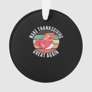 Make Thanksgiving Great Again Trumpkin – Political Ornament