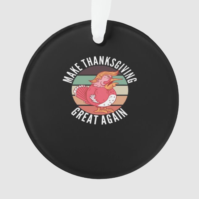 Make Thanksgiving Great Again Trumpkin – Political Ornament (Front)