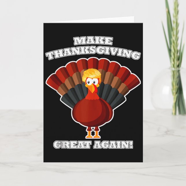 Make Thanksgiving Great Again Turkey Trump Funny T Card (Front)