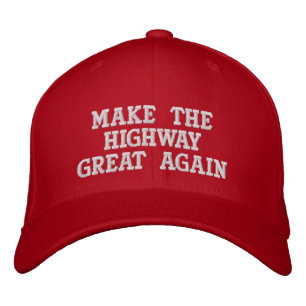 Make The Highway Great Again (Yay on K) Embroidered Hat