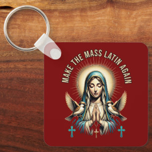 Make the Mass Latin Again Virgin Mary Keychain