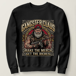 Make the merch. Get the riches Sweatshirt