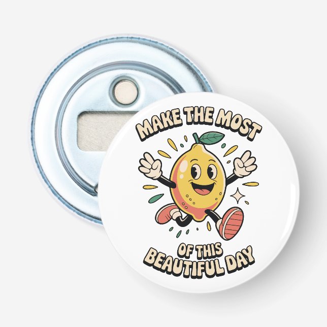 Make the Most – Lemon Pin Button Bottle Opener (Front)