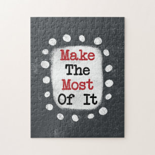 Make The Most Of It Jigsaw Puzzle