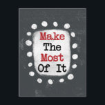 Make The Most Of It Postcard<br><div class="desc">Bold text reading "Make The Most Of It" is centred against a grey background. The black text sits on a white rectangle with large textured white dots around it,  providing a playful contrast against the solid colour backdrop.</div>