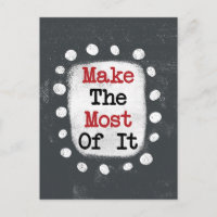 Make The Most Of It Postcard