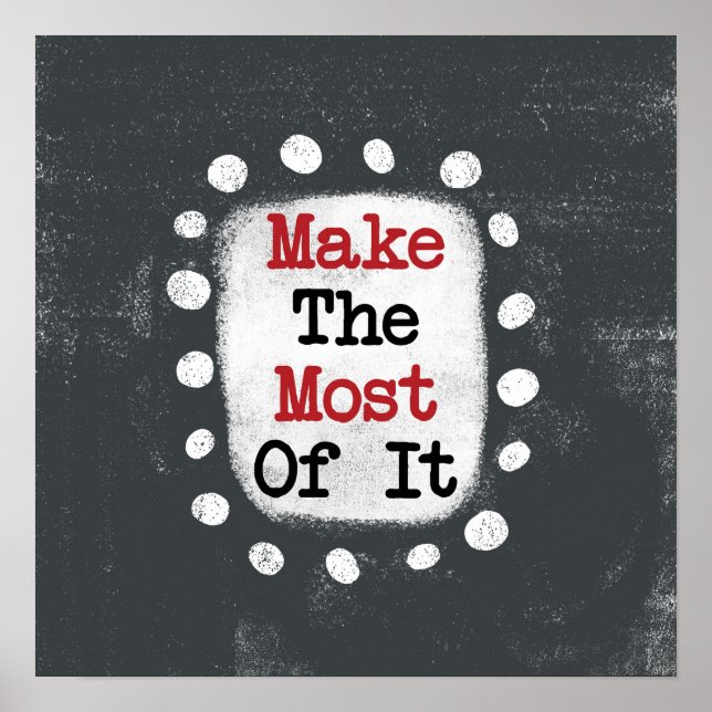 Make The Most Of It Poster Wall Art (Front)