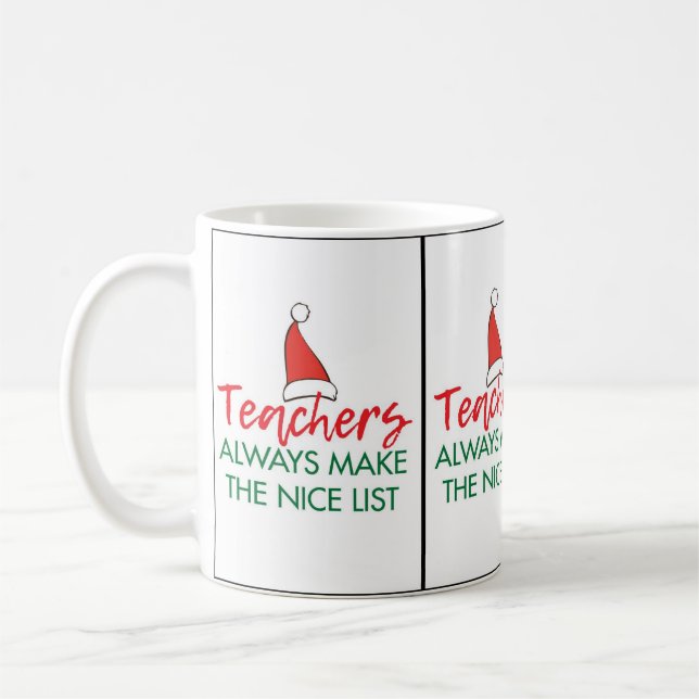 **MAKE THE NICE LIST CHRISTMAS TEACHER MUG** COFFEE MUG (Left)