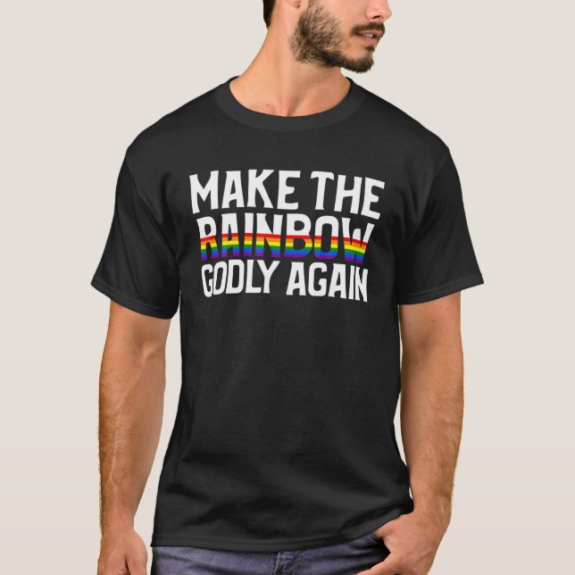 Make The Rainbow Godly Again T-Shirt (Front)