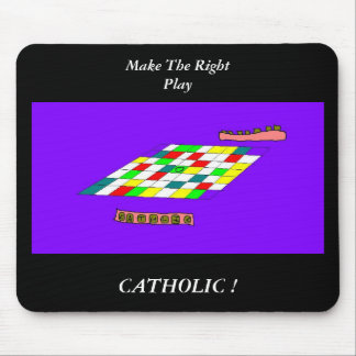 Make The Right Play...CATHOLIC ! Mouse Mat