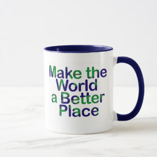 make the world a better place mug