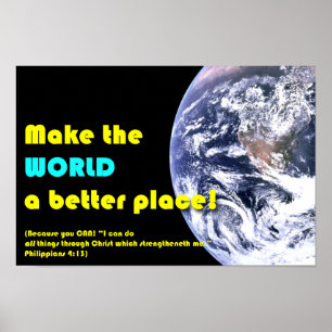 "Make the World a Better Place!" with Bible verse Poster