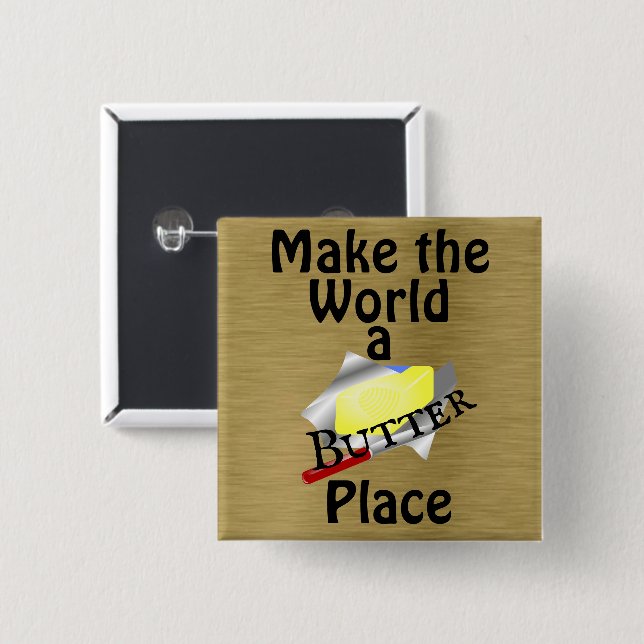 Make the World a Butter Place Button (Front & Back)