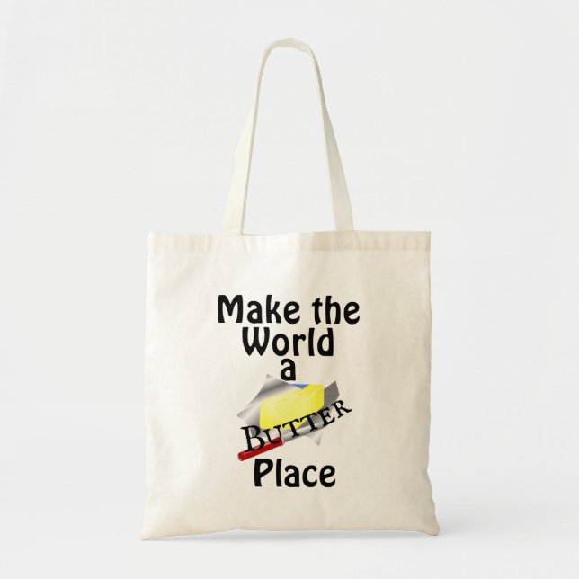 Make the World a Butter Place Tote Bag (Front)