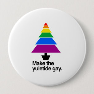 MAKE THE YULETIDE GAY -.png 10 Cm Round Badge