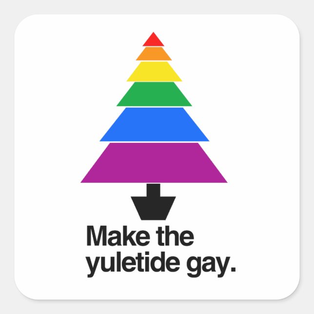 MAKE THE YULETIDE GAY SQUARE STICKER (Front)