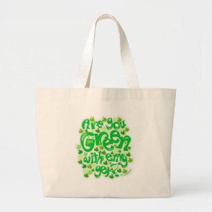 Make Them Green With Envy Large Tote Bag