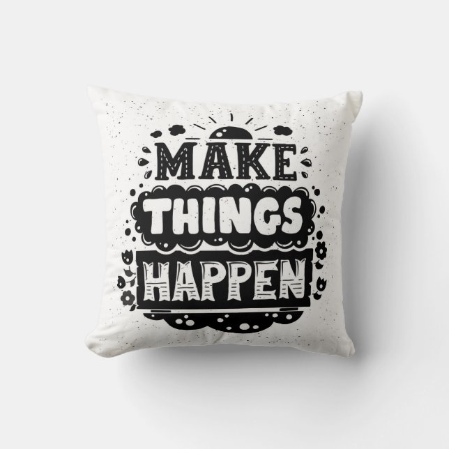 Make Things Happen Cushion (Front)