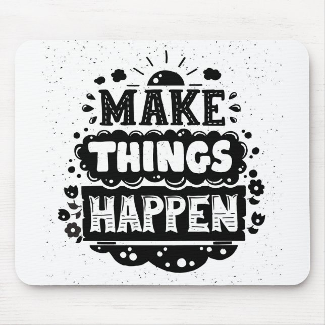 Make Things Happen Mouse Mat (Front)