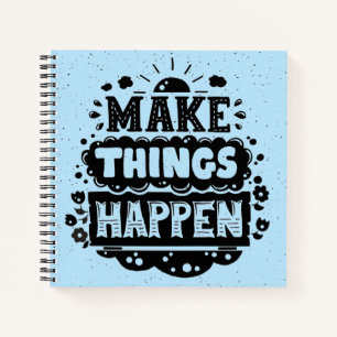 Make Things Happen Notebook
