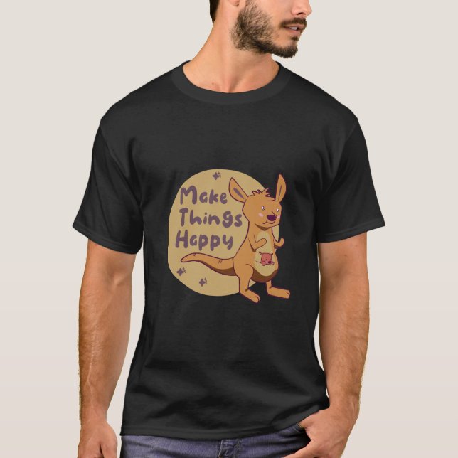 Make things happy Kawaii funny cute kangaroo brown T-Shirt (Front)