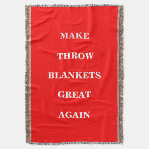 Make Throw Blankets Great Again