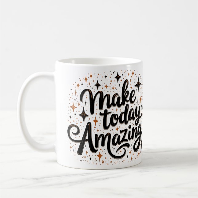 Make Today Amazing 1 Coffee Mug (Left)
