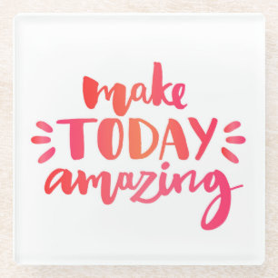 Make Today Amazing 2 Glass Coaster