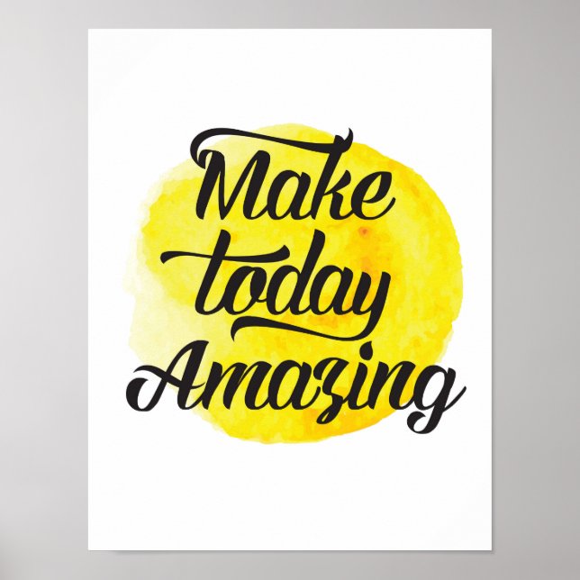 Make Today Amazing Art Print (Front)