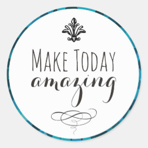 Make Today Amazing Classic Round Sticker
