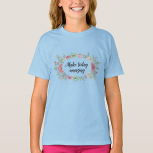 "Make Today Amazing" Floral Wreath Little Girl T-Shirt